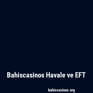 Bahiscasinos Havale ve EFT